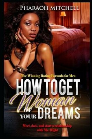 Cover of How to Get The Woman of your Dreams