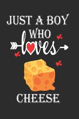 Book cover for Just a Boy Who Loves Cheese