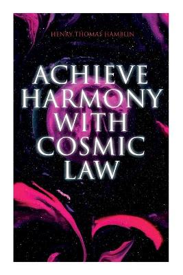 Book cover for Achieve Harmony with Cosmic Law