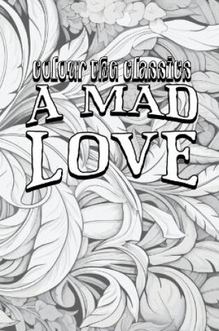 Cover of A Mad Love