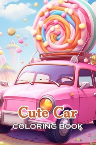 Cover of Cute Car Coloring Book