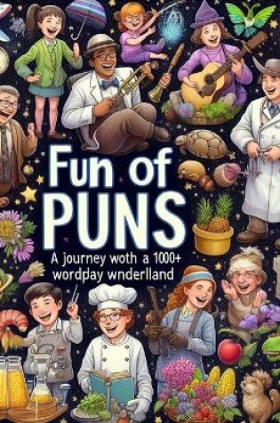 Cover of Fun of PUNS A journey woth a 1000+ wordpay wnderlland