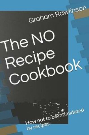 Cover of The No Recipe Cookbook