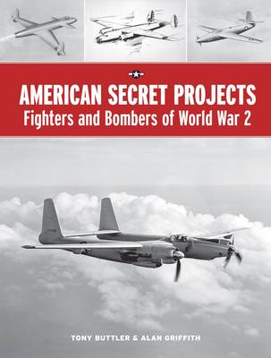 Book cover for American Secret Projects: Fighters and Bombers of World War 2