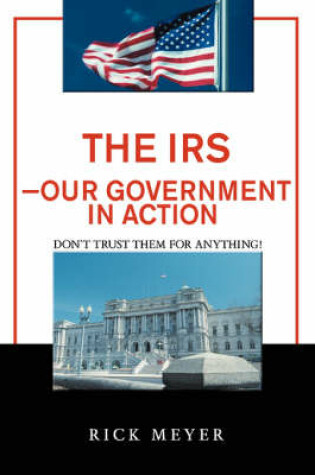 Cover of The IRS-Our Government in Action
