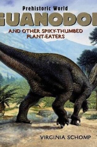 Cover of Iguanodon and Other Spiky-Thumbed Plant-Eaters
