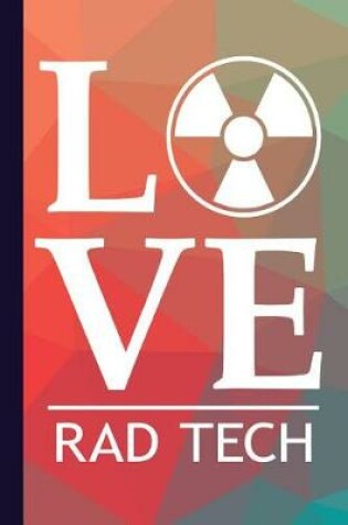 Cover of Love Rad Tech