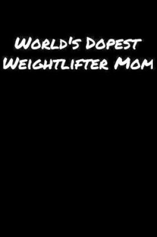 Cover of World's Dopest Weightlifter Mom