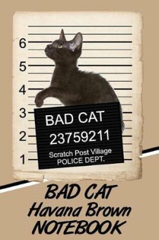 Cover of Bad Cat Havana Brown Notebook