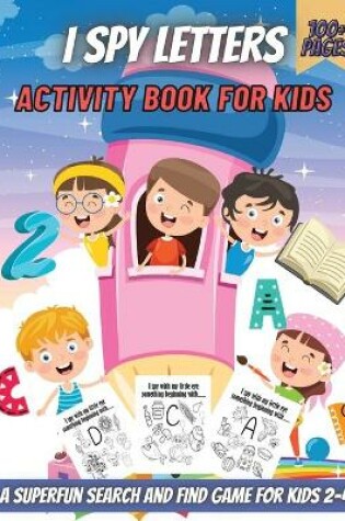 Cover of I Spy Letters Activity Book For Kids