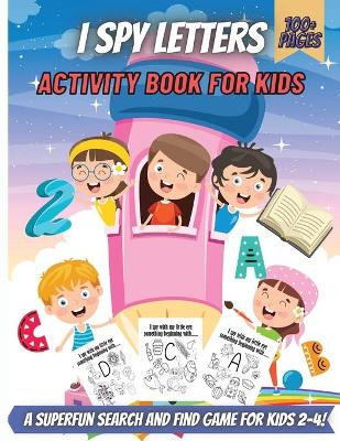 Book cover for I Spy Letters Activity Book For Kids