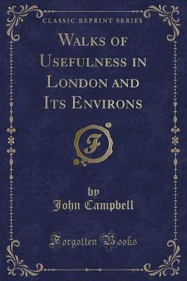 Book cover for Walks of Usefulness in London and Its Environs (Classic Reprint)