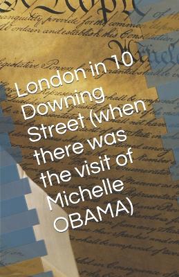 Book cover for London in 10 Downing Street (when there was the visit of Michelle OBAMA)