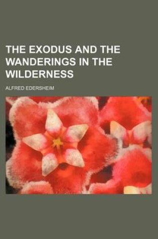 Cover of The Exodus and the Wanderings in the Wilderness