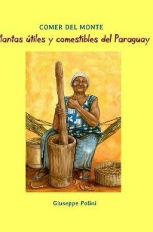 Cover of Plantas utiles y comestibles del Paraguay