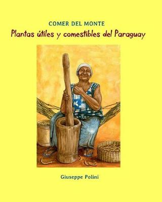 Cover of Plantas utiles y comestibles del Paraguay