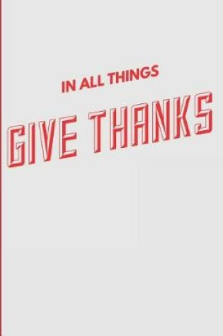 Cover of In All Things Give Thanks