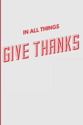 Book cover for In All Things Give Thanks