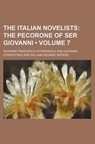 Cover of The Italian Novelists (Volume 7); The Pecorone of Ser Giovanni