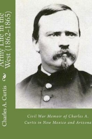 Cover of Army Life in the West (1862-1865)