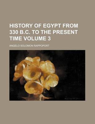 Book cover for History of Egypt from 330 B.C. to the Present Time Volume 3