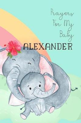 Book cover for Prayers for My Baby Alexander