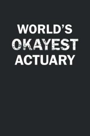 Cover of World's Okayest Actuary