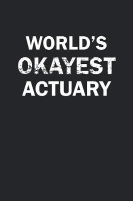 Book cover for World's Okayest Actuary