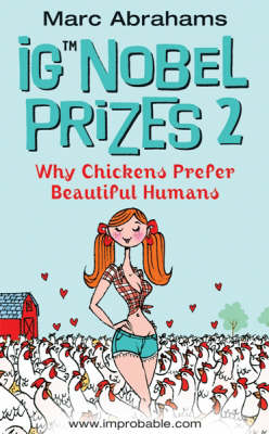 Book cover for Ig Nobel Prizes 2: Why Chickens Prefer Beautiful Humans
