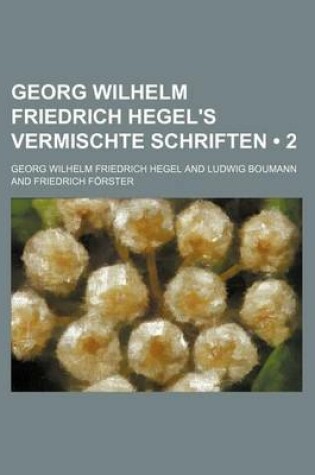 Cover of Georg Wilhelm Friedrich Hegel's Vermischte Schriften (2)