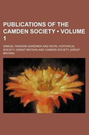 Cover of Publications of the Camden Society (Volume 1)