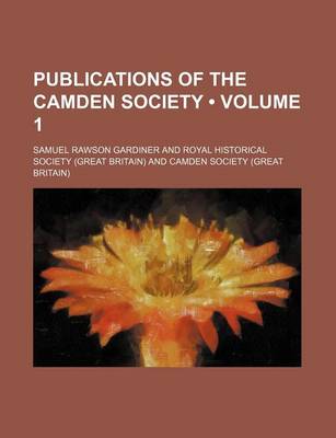 Book cover for Publications of the Camden Society (Volume 1)