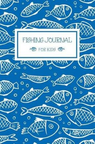 Cover of Fishing Journal for Kids