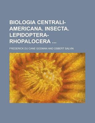 Book cover for Biologia Centrali-Americana. Insecta. Lepidoptera-Rhopalocera