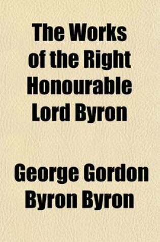 Cover of The Works of the Right Honourable Lord Byron; In Five [I.E. Six] Volumes