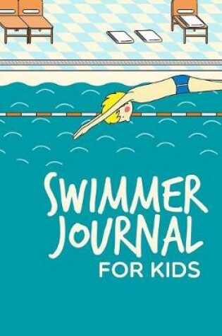 Cover of Swimmer Journal For Kids