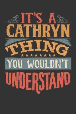 Book cover for Its A Cathryn Thing You Wouldnt Understand