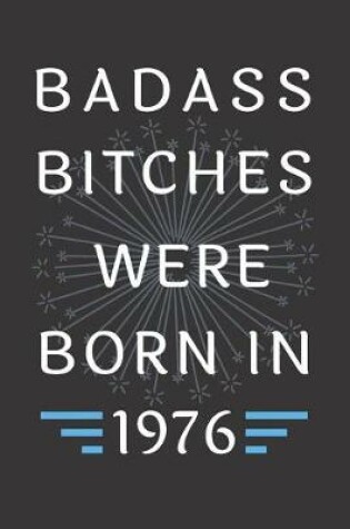 Cover of Badass Bitches Were Born in 1976