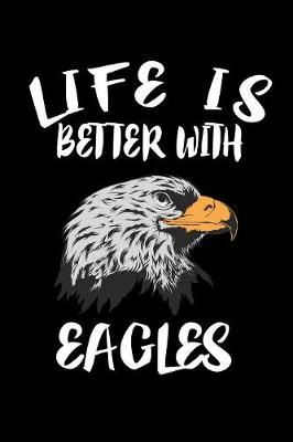 Book cover for Life Is Better With Eagles