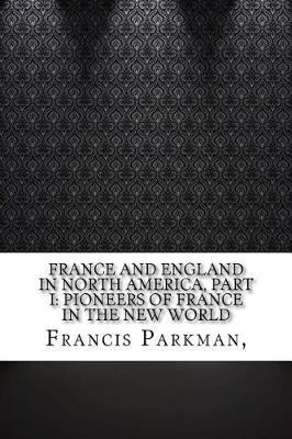 Book cover for France and England in North America, Part I