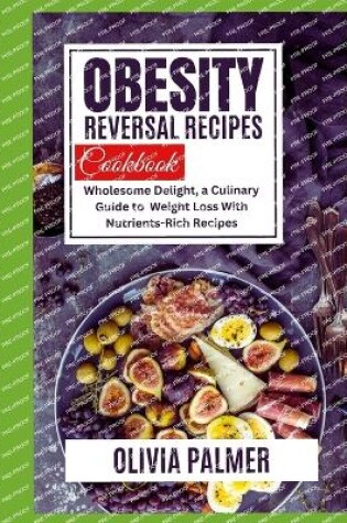 Cover of Obesity Reversal Recipes Cook Book