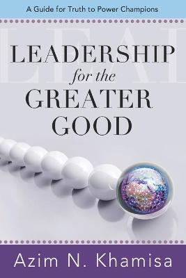 Book cover for Leadership for the Greater Good