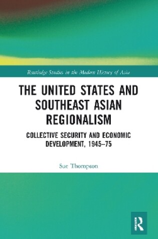 Cover of The United States and Southeast Asian Regionalism