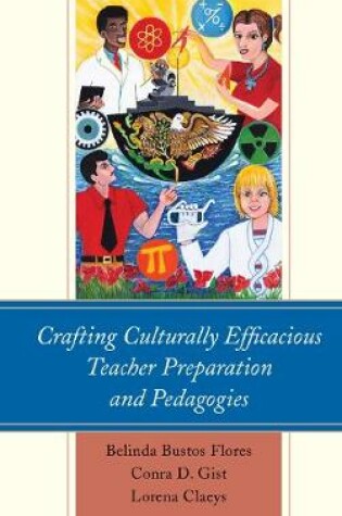 Cover of Crafting Culturally Efficacious Teacher Preparation and Pedagogies