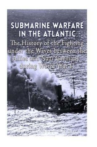 Cover of Submarine Warfare in the Atlantic