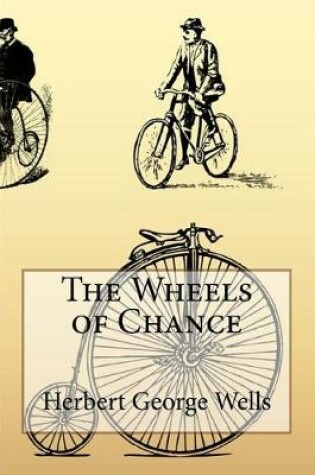 Cover of The Wheels of Chance Herbert George Wells