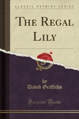 Cover of The Regal Lily (Classic Reprint)