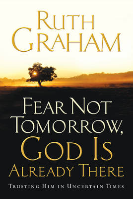 Book cover for Fear Not Tomorrow, God Is Already There