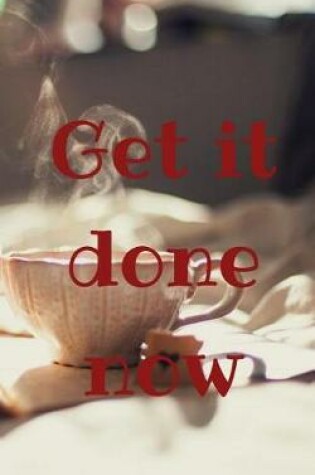 Cover of Get It Done Now