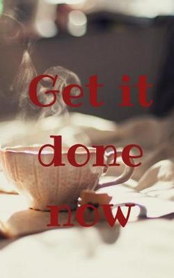Book cover for Get It Done Now